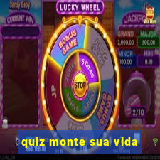 quiz monte sua vida